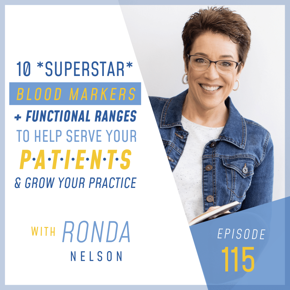 115: 10 *Superstar* Blood Markers + Functional Ranges to Help Serve Your  Patients & Grow Your Practice.