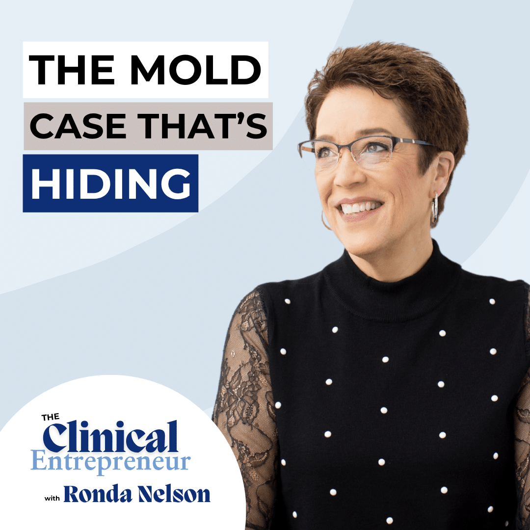 Ronda Nelson smiling in the cover image for The Clinical Entrepreneur Show episode 'The Mold Case That's Hiding,' about the mold illness relapse pattern practitioners often miss.